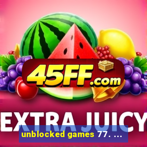 unblocked games 77. ...